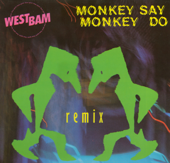 Westbam - Monkey Say, Monkey Do (Remix)